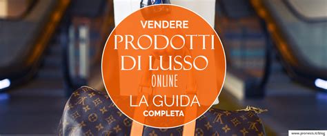 come vendere prodotti di lusso|Orientarsi nel mercato del lusso: come vendere prodotti di alta   .